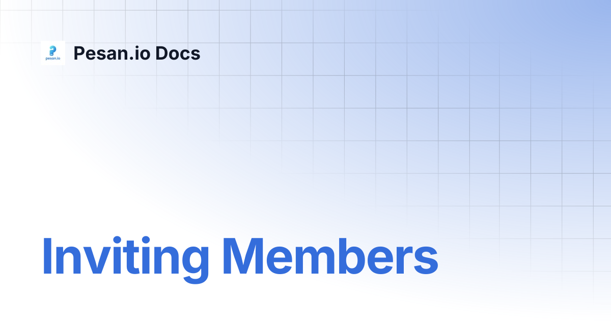 Inviting Members | Pesan.io Docs